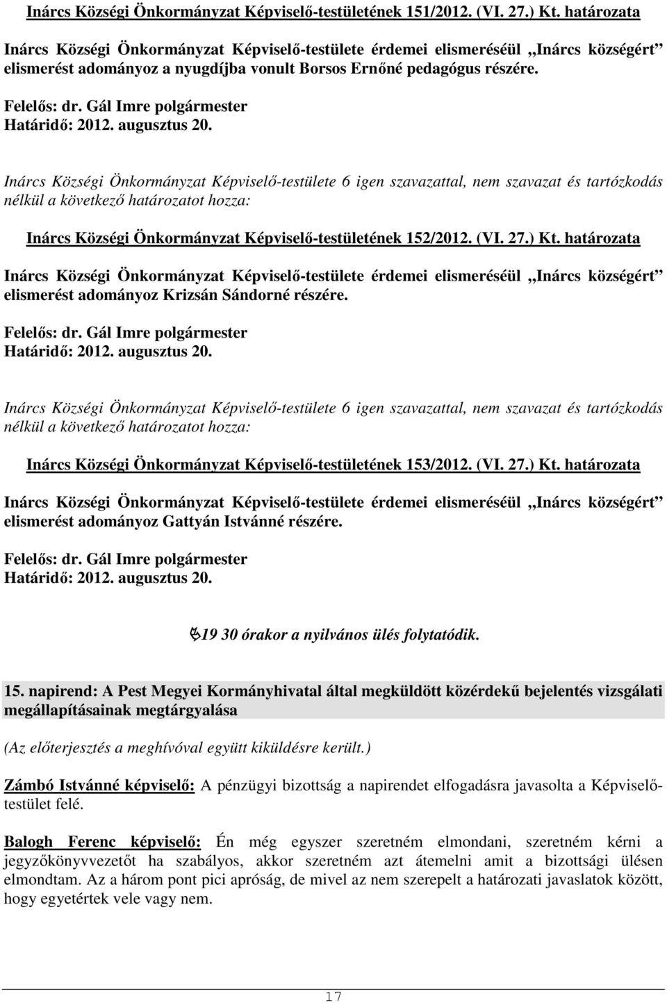 Inárcs Községi Önkormányzat Képviselő-testületének 152/2012. (VI. 27.) Kt.