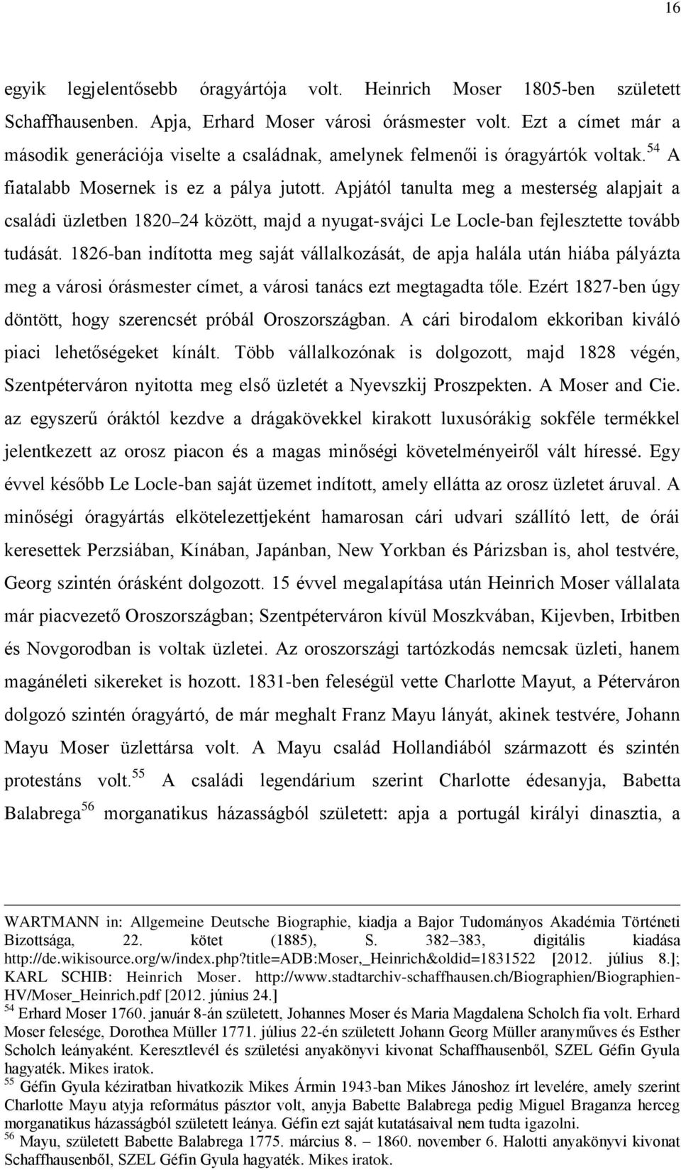 Apjától tanulta meg a mesterség alapjait a családi üzletben 1820 24 között, majd a nyugat-svájci Le Locle-ban fejlesztette tovább tudását.