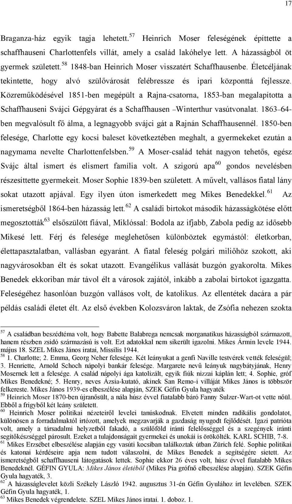 Közreműködésével 1851-ben megépült a Rajna-csatorna, 1853-ban megalapította a Schaffhauseni Svájci Gépgyárat és a Schaffhausen Winterthur vasútvonalat.