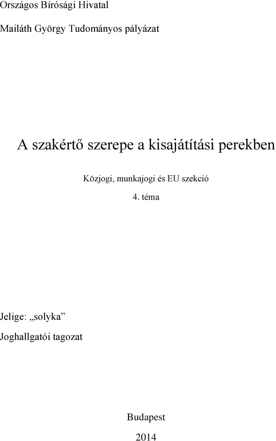kisajátítási perekben Közjogi, munkajogi és EU
