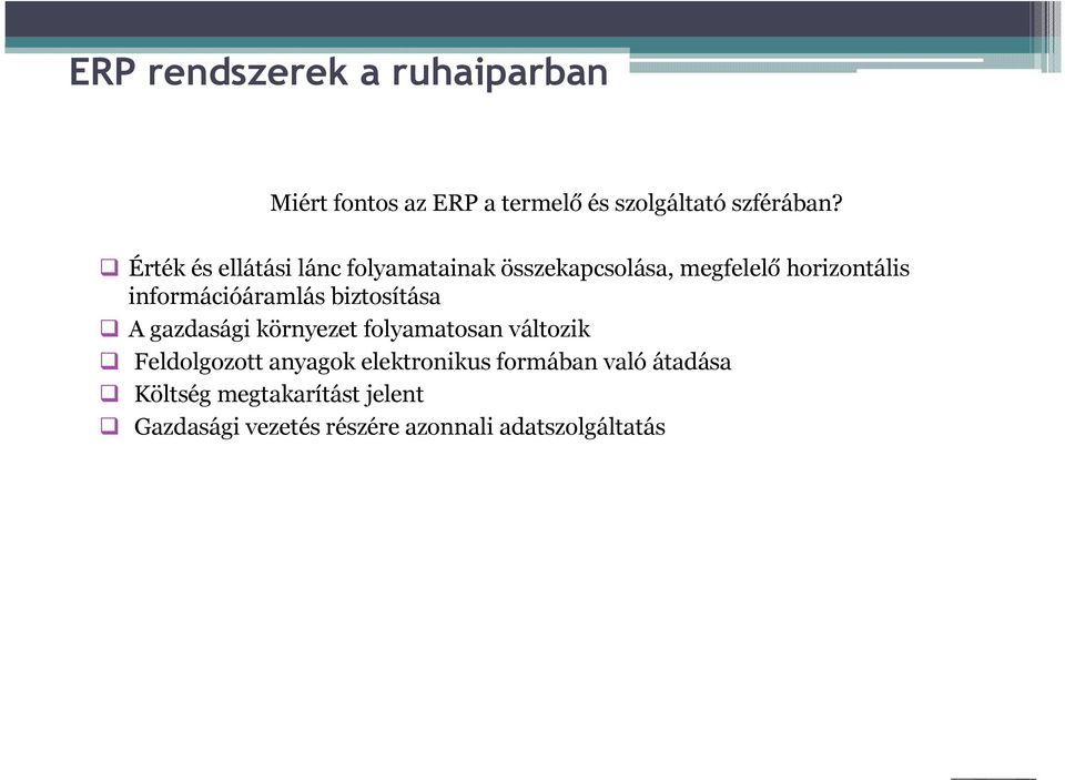 információáramlás biztosítása A gazdasági környezet folyamatosan változik