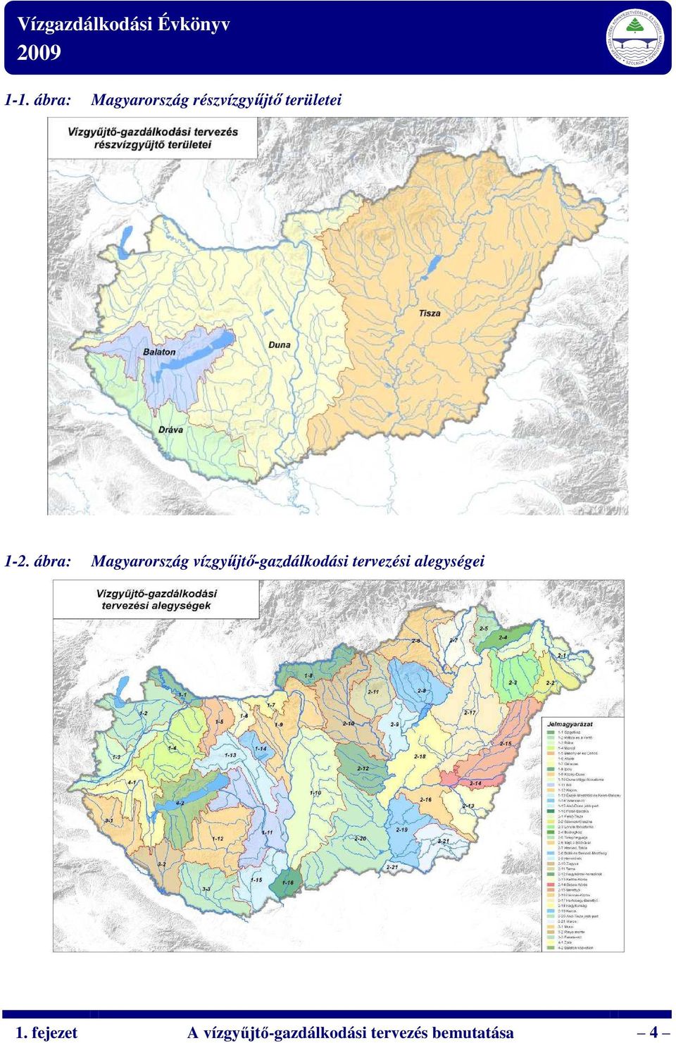 ábra: Magyarország vízgyűjtő-gazdálkodási