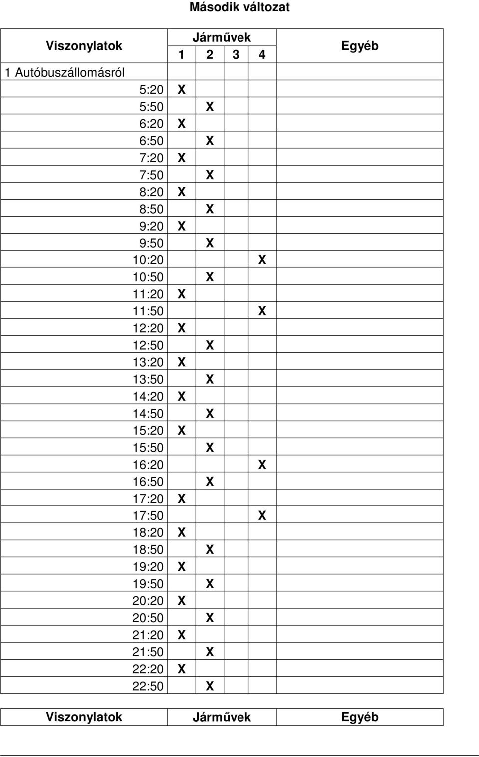 13:20 X 13:50 X 14:20 X 14:50 X 15:20 X 15:50 X 16:20 X 16:50 X 17:20 X 17:50 X 18:20 X 18:50