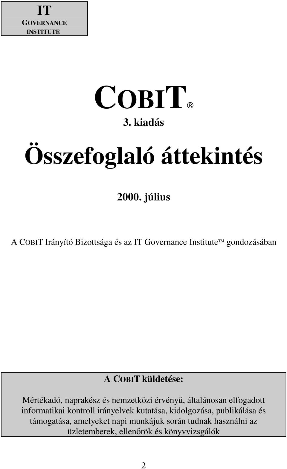 Mértékadó, naprakész és nemzetközi érvény, általánosan elfogadott informatikai kontroll irányelvek