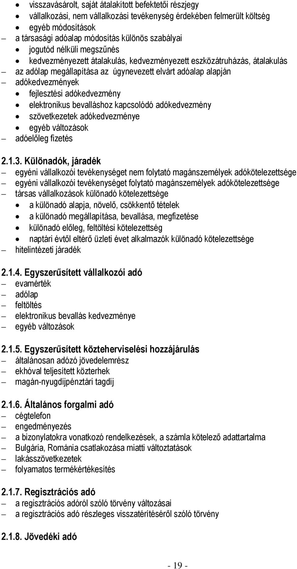 elektronikus bevalláshoz kapcsolódó adókedvezmény szövetkezetek adókedvezménye egyéb változások adóelőleg fizetés 2.1.3.