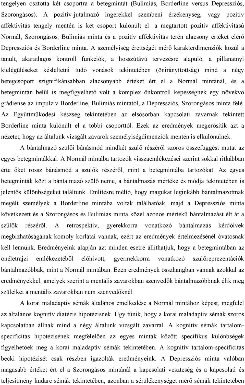 pozitív affektivitás terén alacsony értéket elérő Depressziós és Borderline minta.