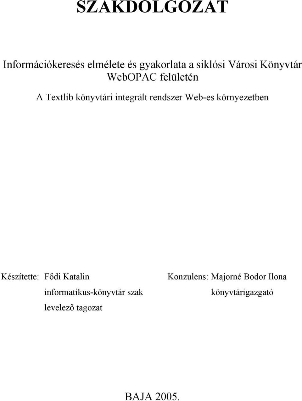 Web-es környezetben Készítette: Fődi Katalin informatikus-könyvtár