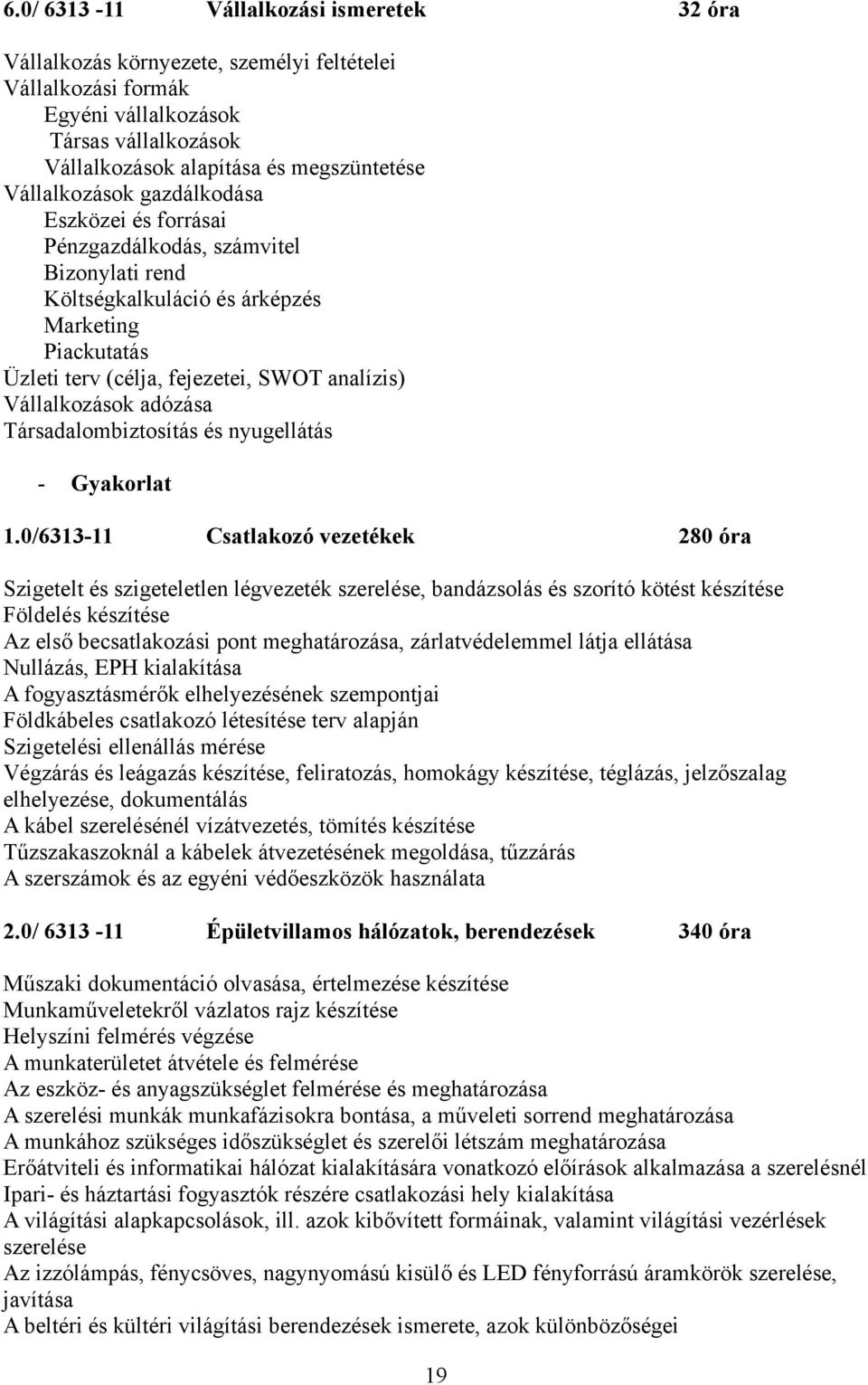 Vállalkozások adózása Társadalombiztosítás és nyugellátás - Gyakorlat 1.