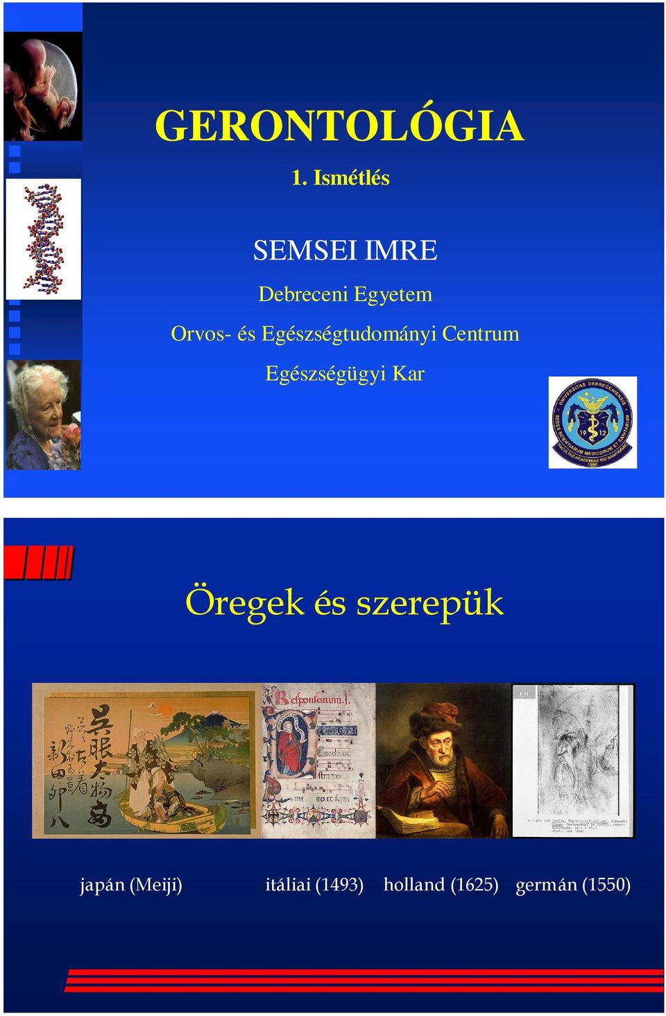és Egészségtudományi Centrum Egészségügyi Kar