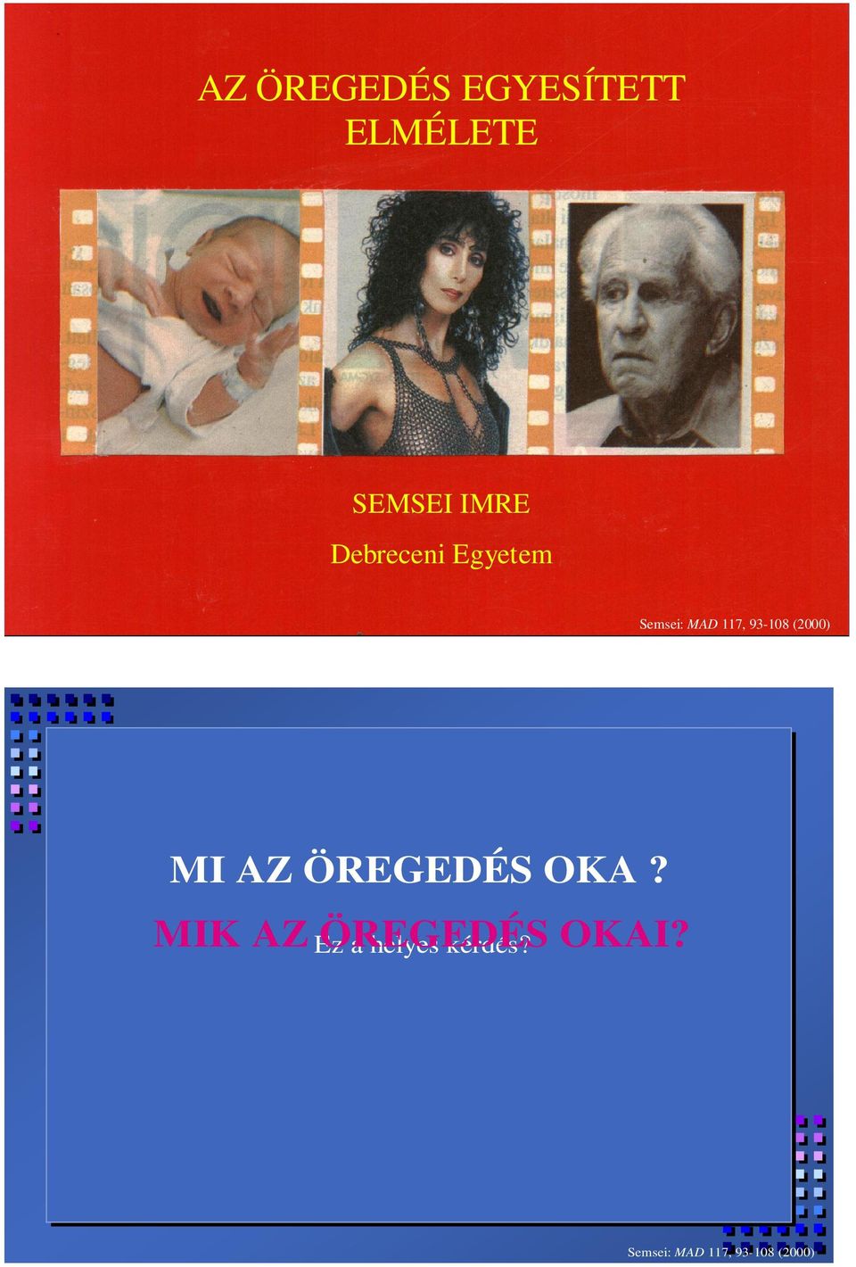 (2000) MI AZ ÖREGEDÉS OKA?