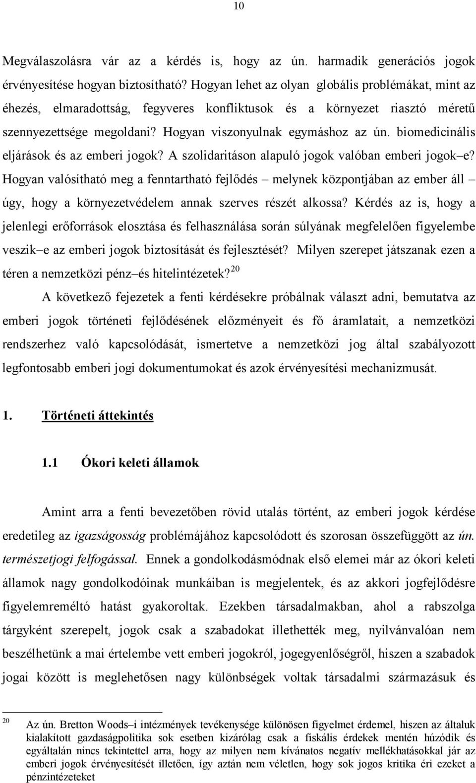 biomedicinális eljárások és az emberi jogok? A szolidaritáson alapuló jogok valóban emberi jogok e?