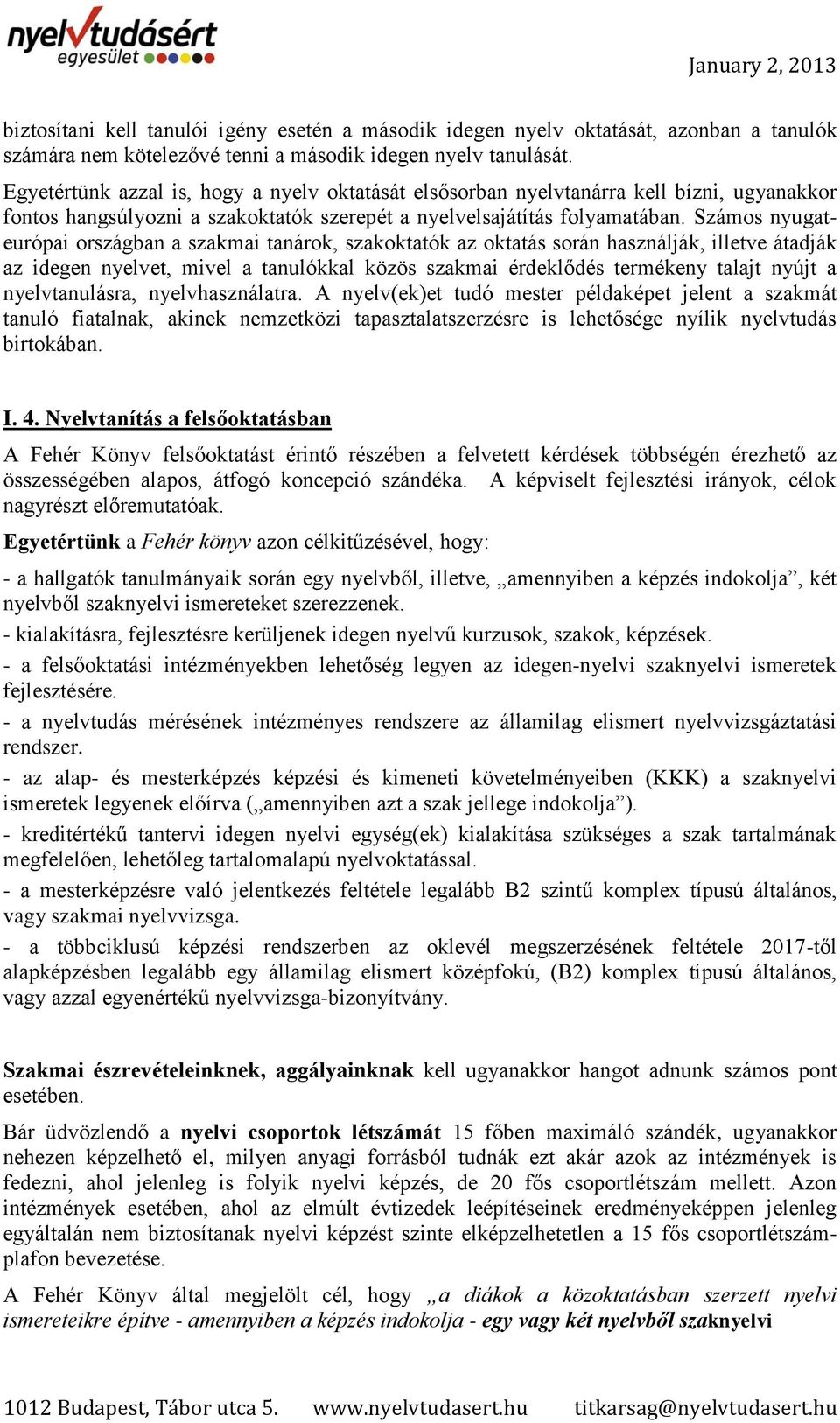 Számos nyugateurópai országban a szakmai tanárok, szakoktatók az oktatás során használják, illetve átadják az idegen nyelvet, mivel a tanulókkal közös szakmai érdeklődés termékeny talajt nyújt a