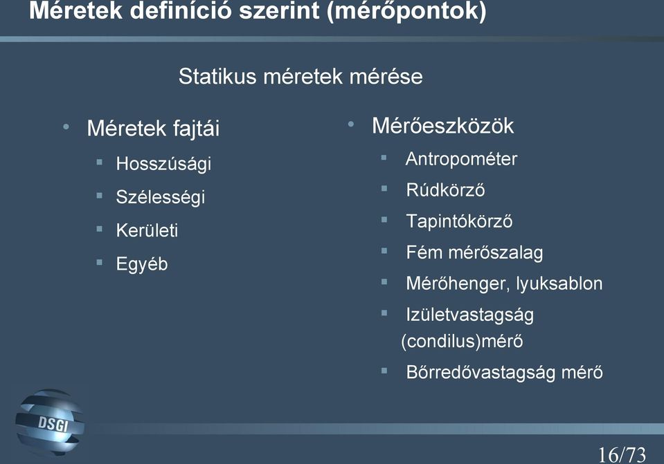 Rúdkörző Kerületi Egyéb Tapintókörző Fém mérőszalag Mérőhenger,