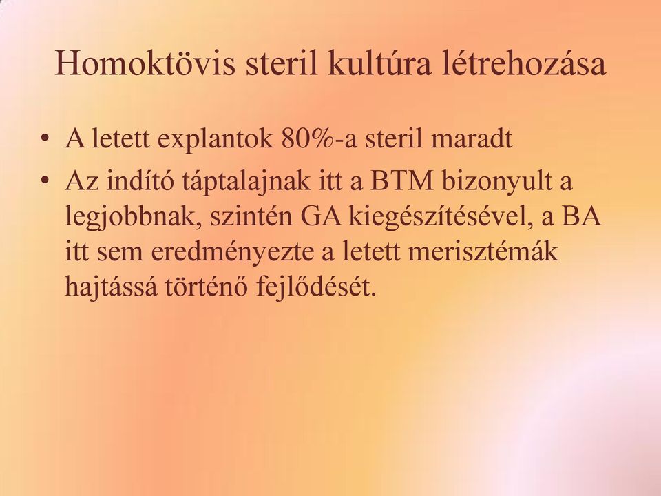 bizonyult a legjobbnak, szintén GA kiegészítésével, a BA