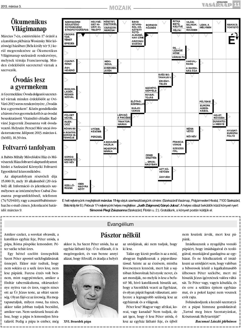 Óvodás lesz a gyermekem A Gyermeklánc Óvoda dolgozói szeretettel várnak minden érdeklõdõt az Ovi- Váró 2013 soros rendezvényére: Óvodás lesz a gyermekem.