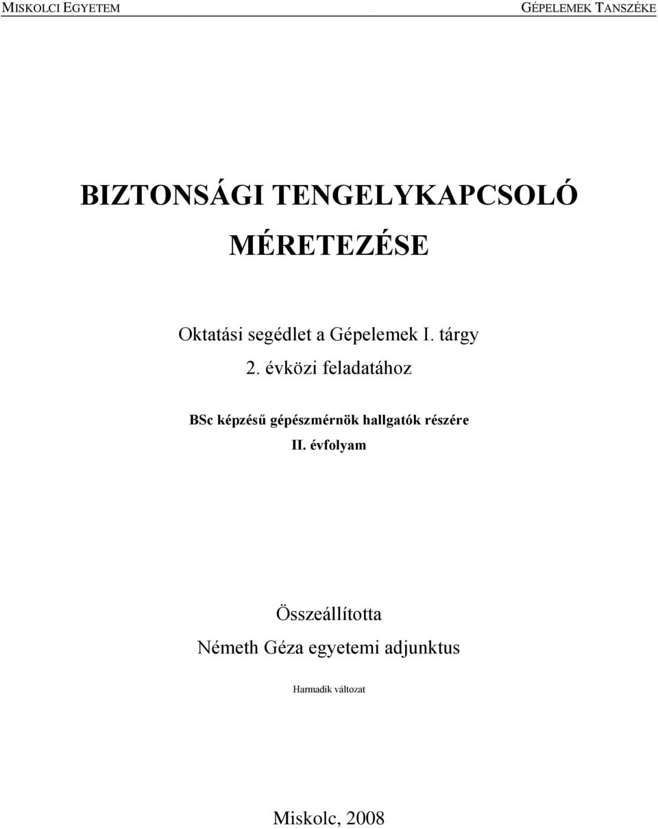 évközi feladatához BSc képzésű gépészmérnök hallgatók