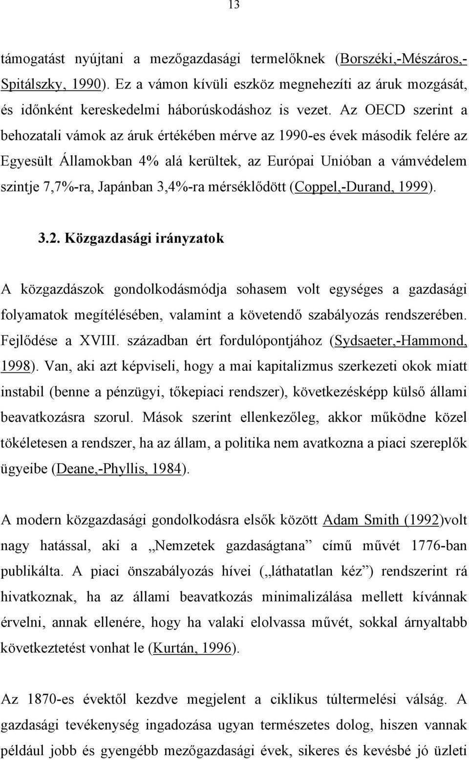 mérséklődött (Coppel,-Durand, 1999). 3.2.