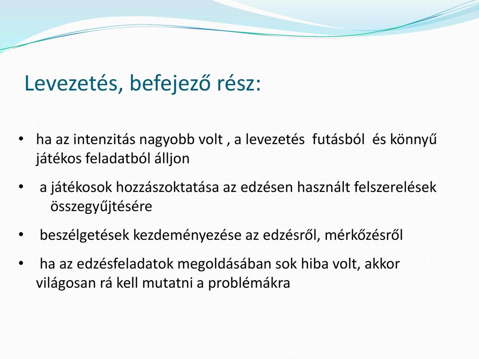 felszerelések összegyűjtésére beszélgetések kezdeményezése az edzésről, mérkőzésről