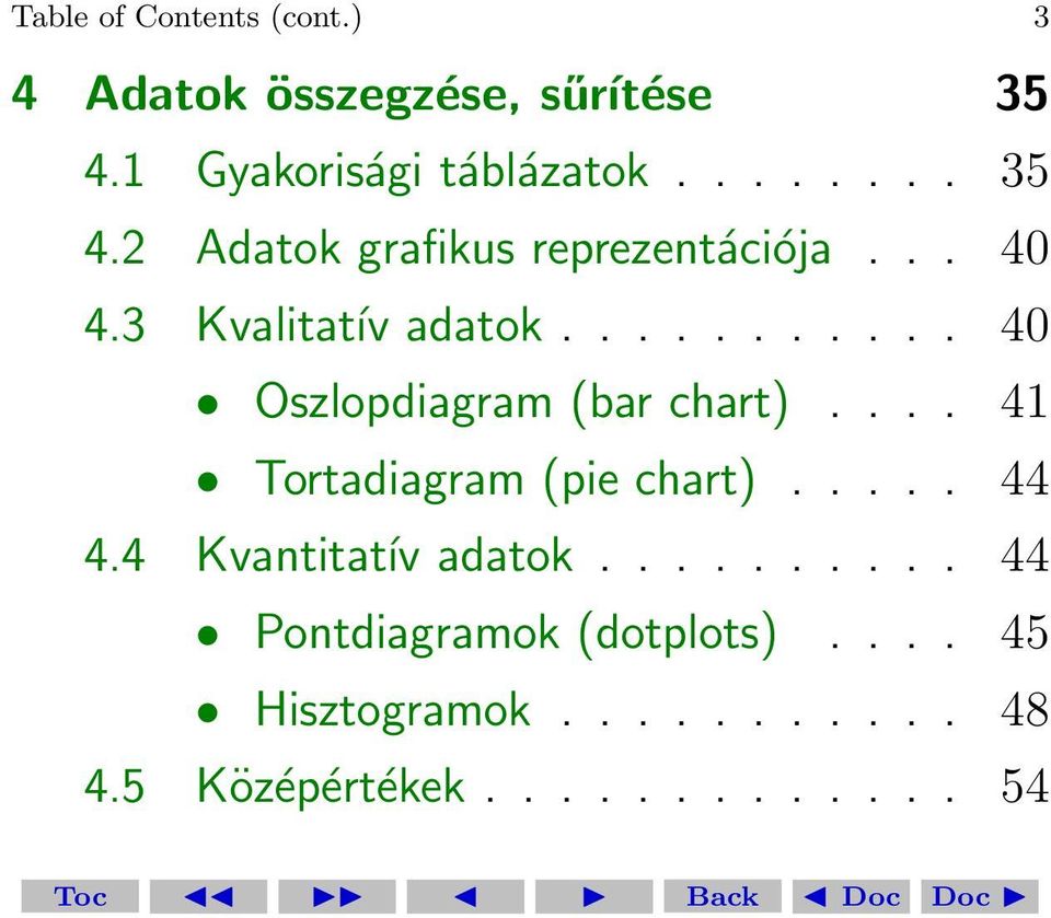 .......... 40 Oszlopdiagram (bar chart).... 41 Tortadiagram (pie chart)..... 44 4.