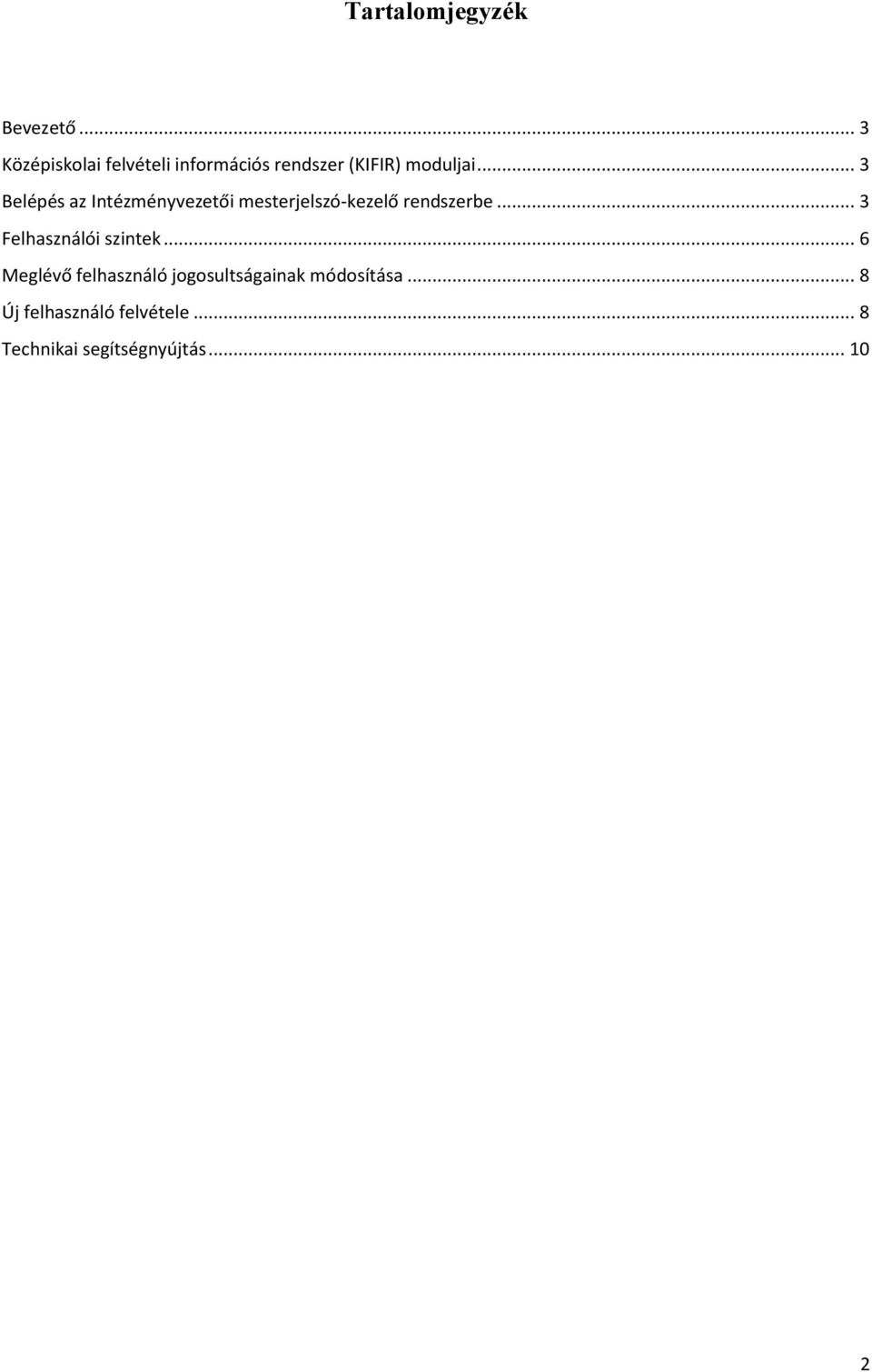 .. 3 Belépés az Intézményvezetői mesterjelszó-kezelő rendszerbe.