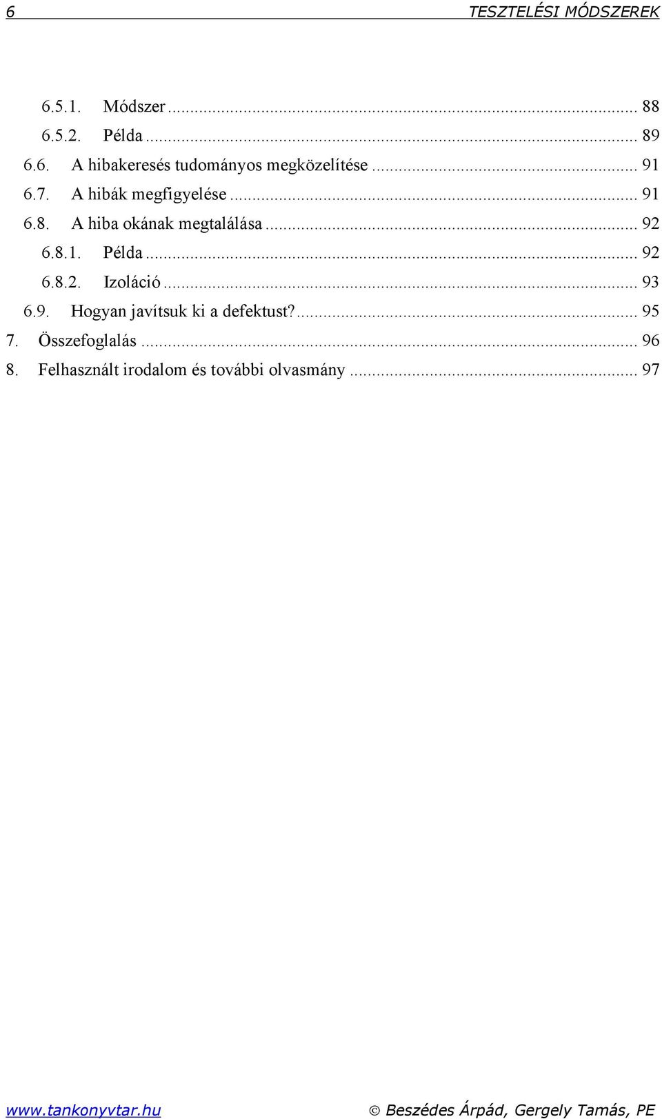 .. 92 6.8.2. Izoláció... 93 6.9. Hogyan javítsuk ki a defektust?... 95 7.