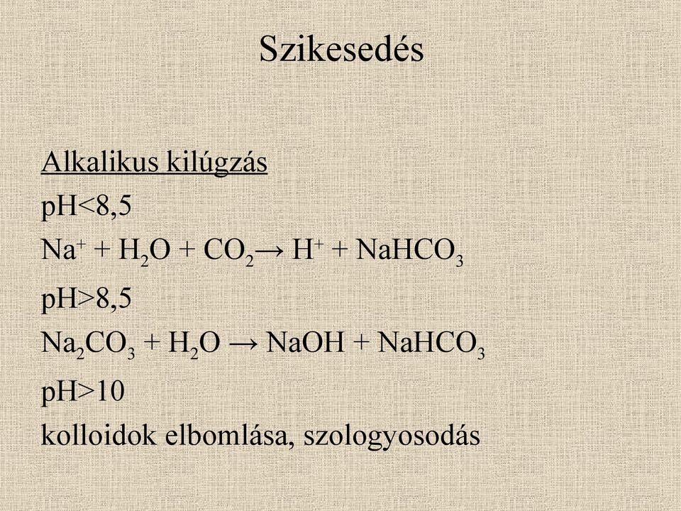 ph>8,5 Na2CO3 + H2O NaOH + NaHCO3