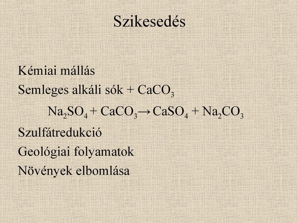 CaSO4 + Na2CO3 Szulfátredukció
