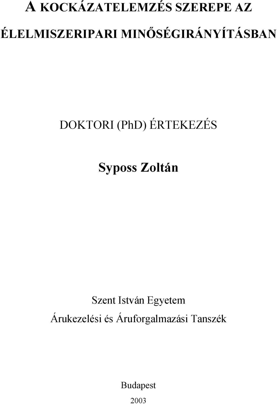 (PhD) ÉRTEKEZÉS Syposs Zoltán Szent István