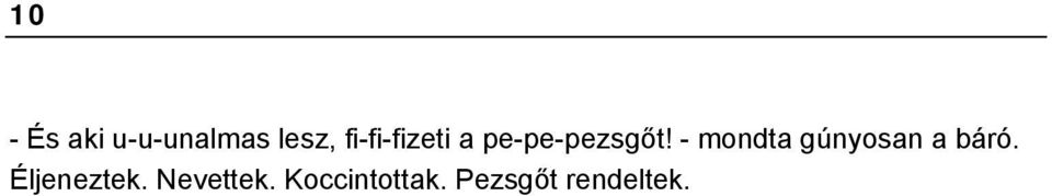 - mondta gúnyosan a báró.