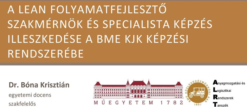 BME KJK KÉPZÉSI RENDSZERÉBE Dr.