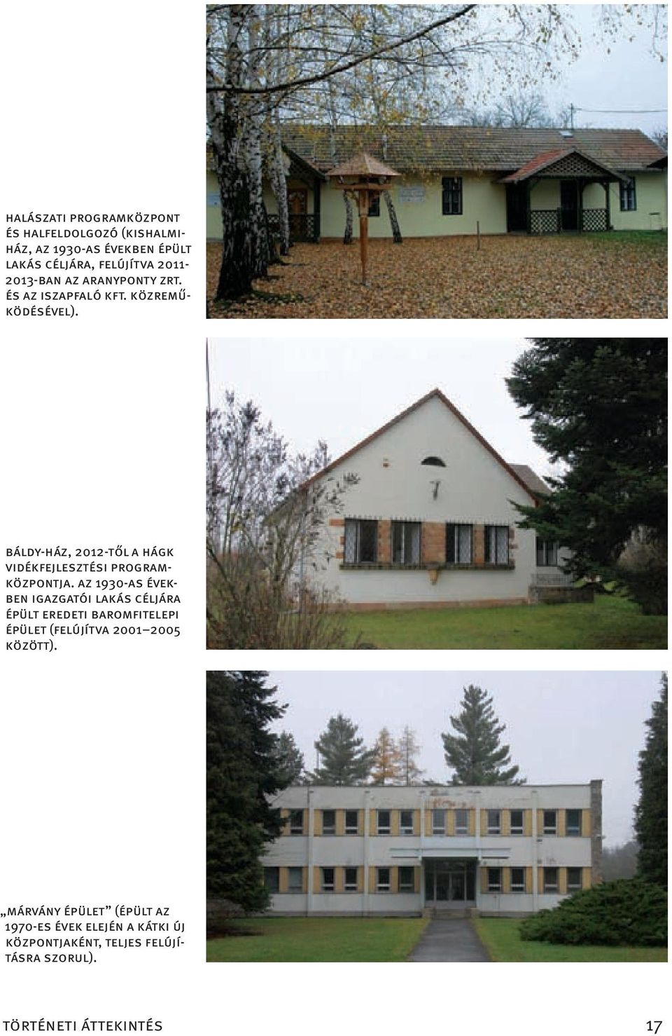 BálDy-ház, 2012-től a hágk vidékfejlesztési PrograMközPontja.