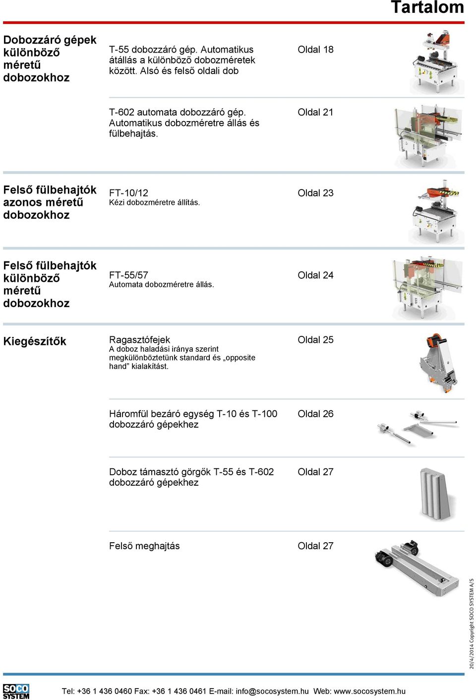 Felső fülbehajtók különböző méretű dobozokhoz FT 55/57 Oldal 24 Automata dobozméretre állás.