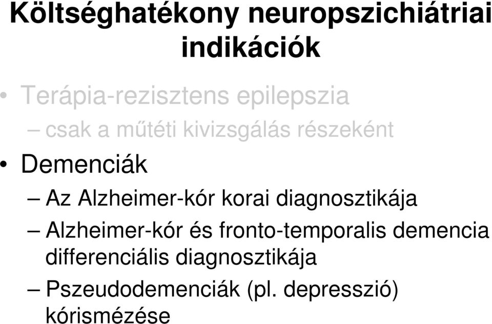 Alzheimer-kór korai diagnosztikája Alzheimer-kór és fronto-temporalis