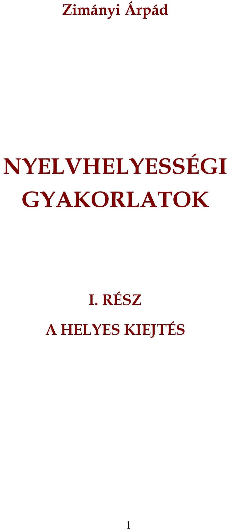 GYAKORLATOK I.