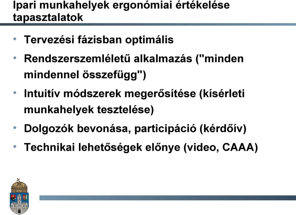 Intuitív módszerek megerősítése (kísérleti munkahelyek tesztelése)