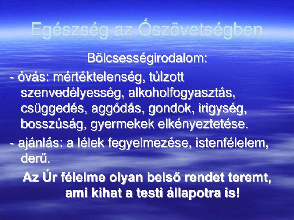 bosszúság, gyermekek elkényeztetése.