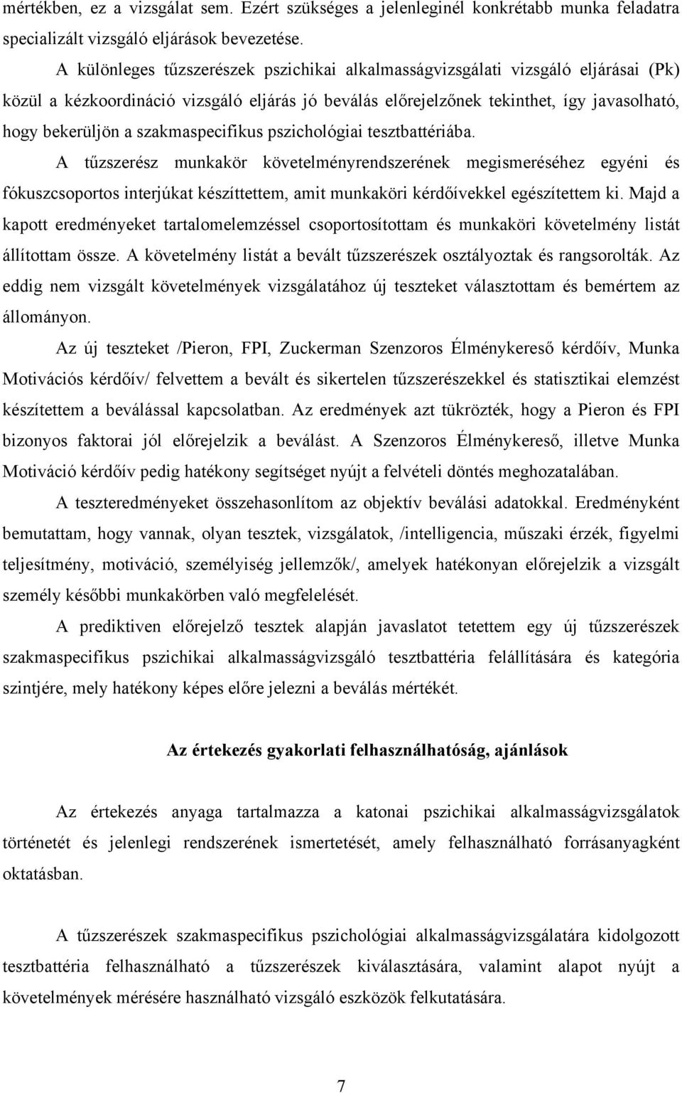 szakmaspecifikus pszichológiai tesztbattériába.