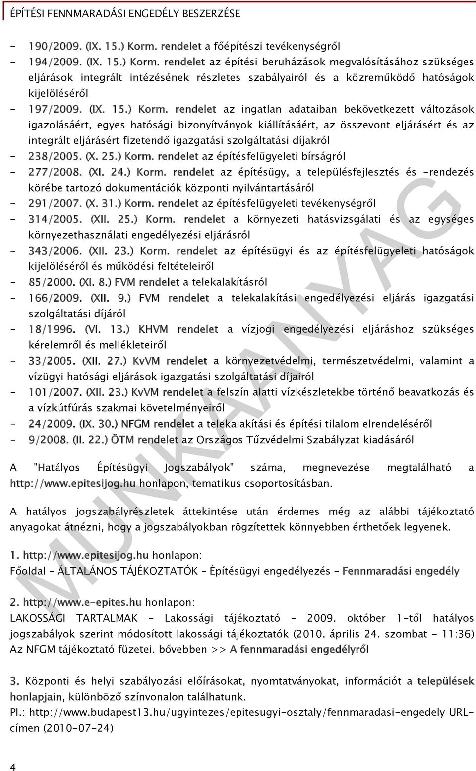 rendelet az ingatlan adataiban bekövetkezett változások igazolásáért, egyes hatósági bizonyítványok kiállításáért, az összevont eljárásért és az integrált eljárásért fizetendő igazgatási