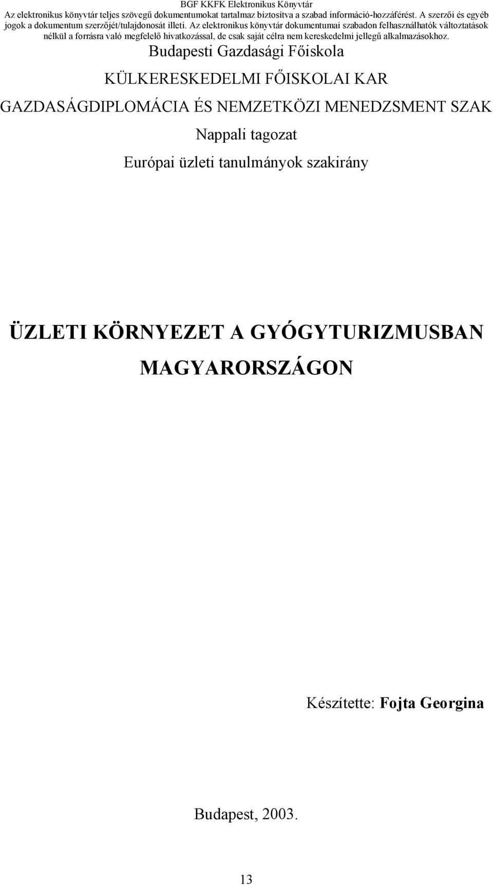 tagozat Európai üzleti tanulmányok szakirány ÜZLETI KÖRNYEZET A