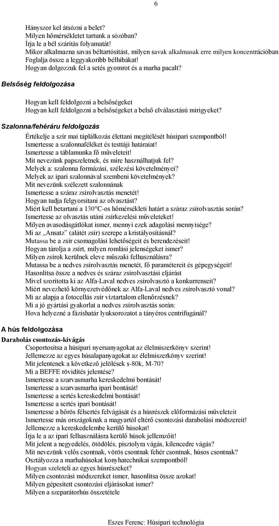 Belsőség feldolgozása Hogyan kell feldolgozni a belsőségeket Hogyan kell feldolgozni a belsőségeket a belső elválasztású mirigyeket?