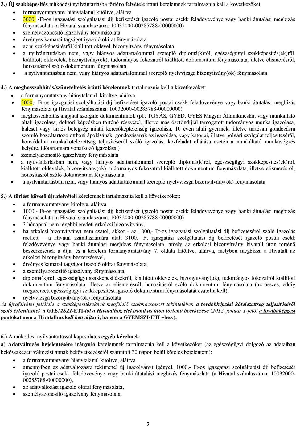 szakképesítésről kiállított oklevél, bizonyítvány fénymásolata a nyilvántartásban nem, vagy hiányos adattartalommal szereplő diplomá(k)ról, egészségügyi szakképesítés(ek)ről, kiállított oklevelek,