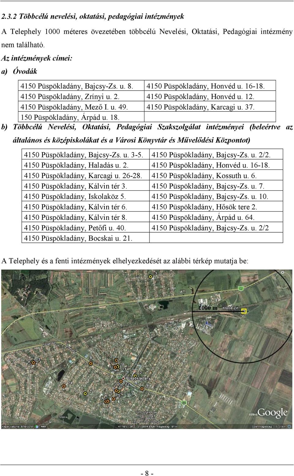 4150 Püspökladány, Karcagi u. 37. 150 Püspökladány, Árpád u. 18.