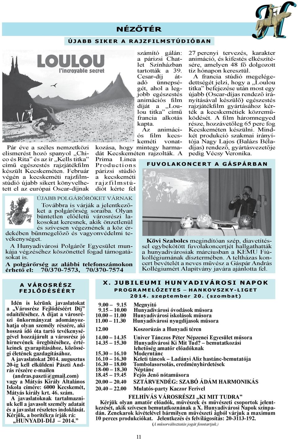 Olyan büntetlen előéletű városrészi lakosokat keresnek, akik önzetlenül és szívesen végeznének a köz érdekében bűnmegelőző és vagyonvédelmi tevékenységet.