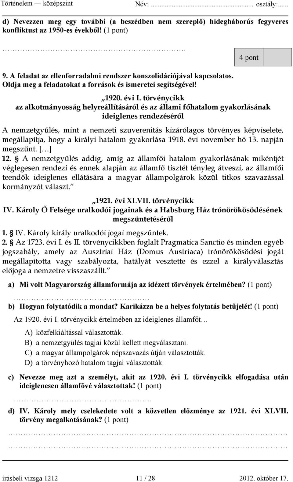 törvénycikk az alkotmányosság helyreállításáról és az állami főhatalom gyakorlásának ideiglenes rendezéséről A nemzetgyűlés, mint a nemzeti szuverenitás kizárólagos törvényes képviselete,