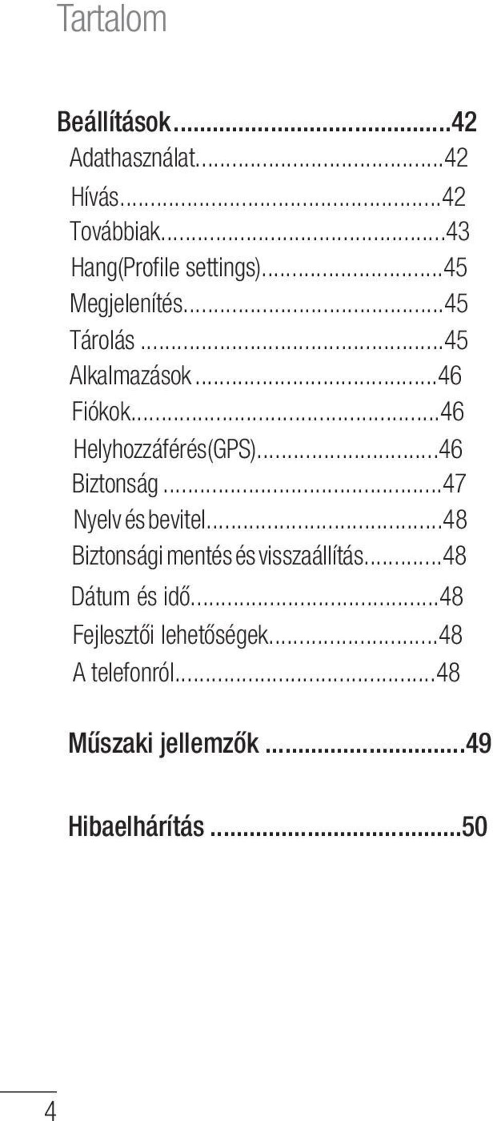 ..46 Biztonság...47 Nyelv és bevitel...48 Biztonsági mentés és visszaállítás...48 Dátum és idő.