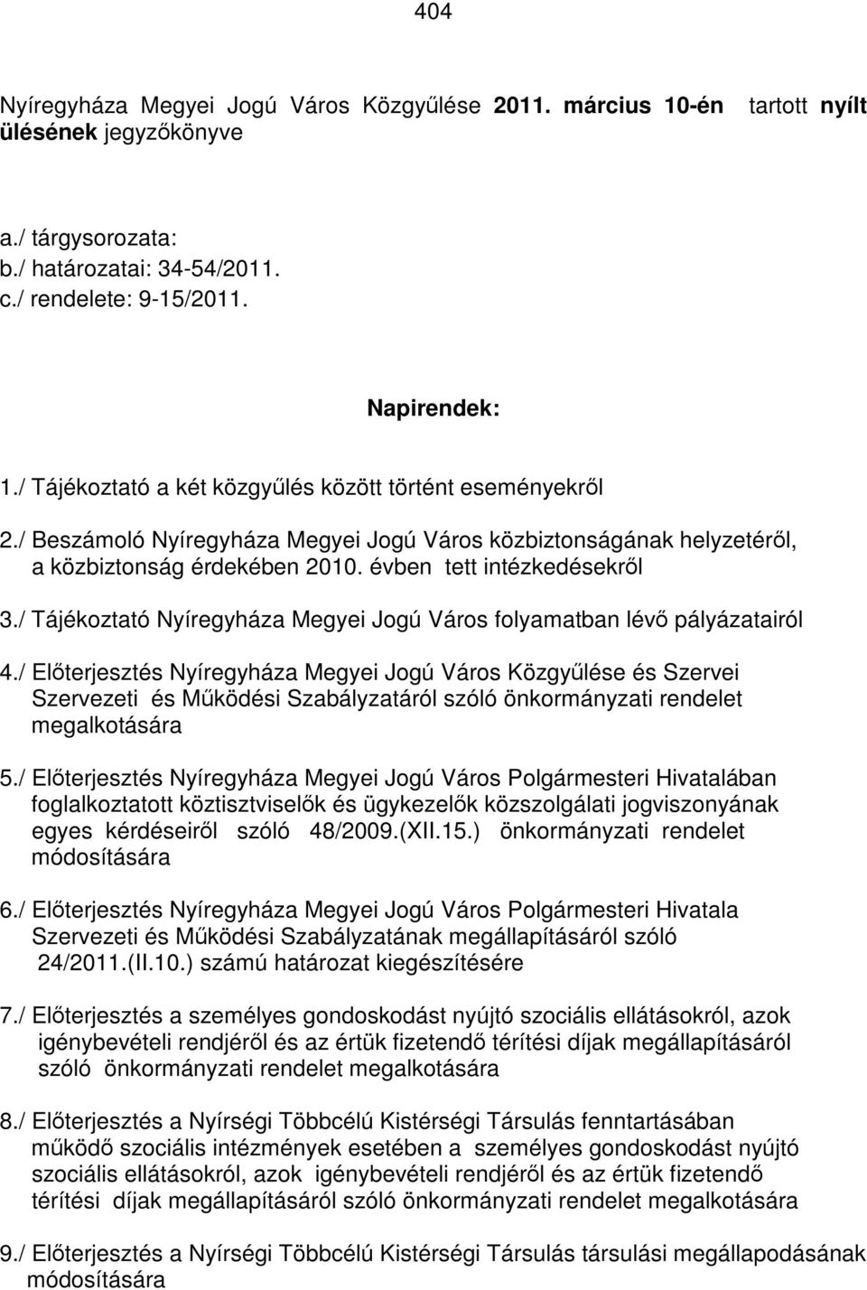 / Tájékoztató Nyíregyháza Megyei Jogú Város folyamatban lévő pályázatairól 4.