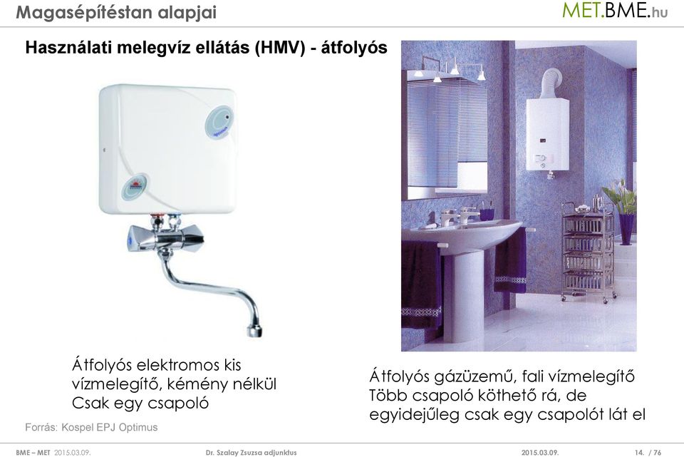 Forrás: Kospel EPJ Optimus Átfolyós gázüzemű, fali vízmelegítő