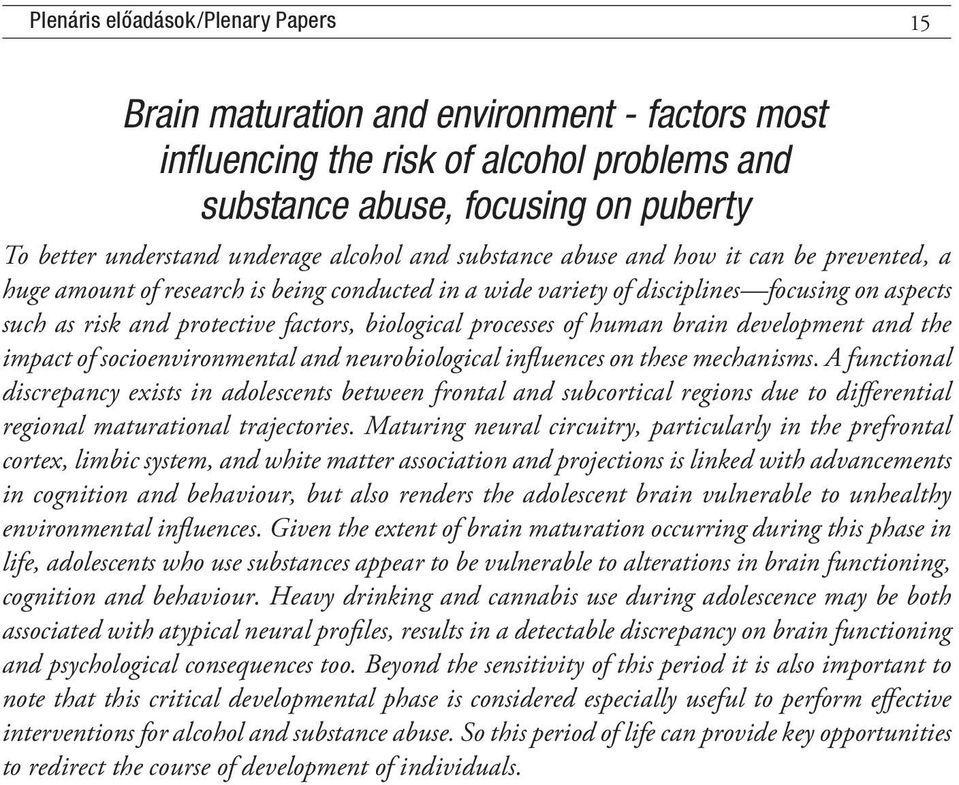 biological processes of human brain development and the impact of socioenvironmental and neurobiological influences on these mechanisms.