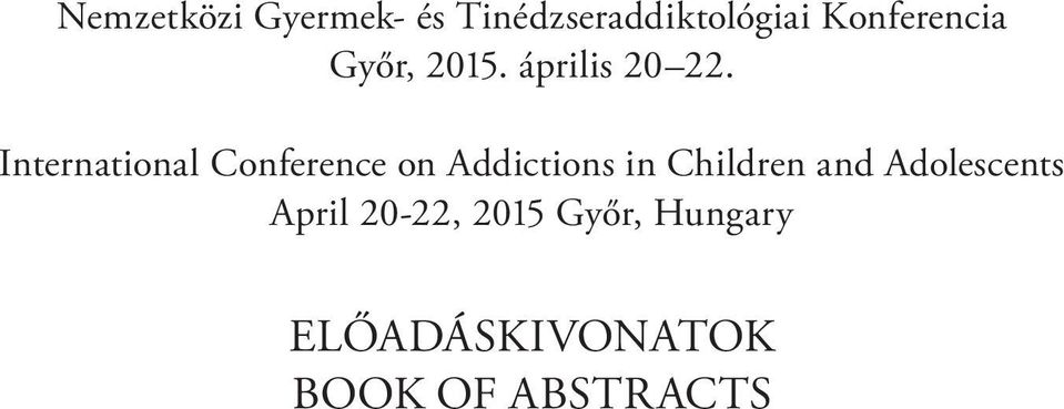 International Conference on Addictions in Children and