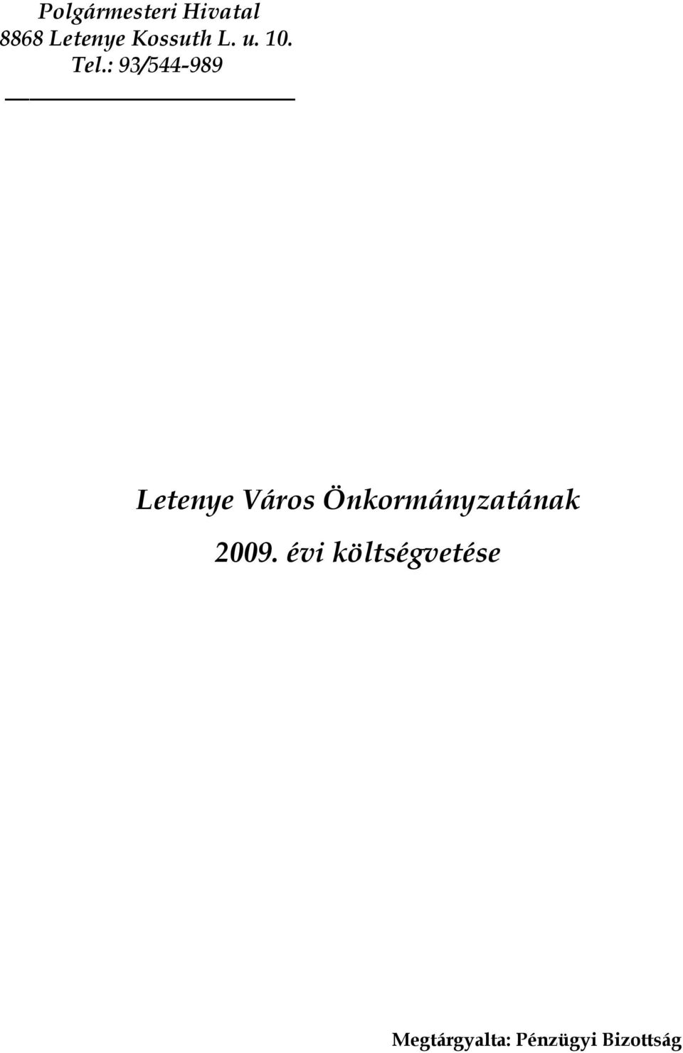 : 93/544-989 Letenye Város